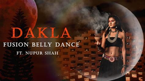 Dakla | Fusion Belly Dance Cover | Bandish Projekt | Ft. Nupur Shah #dakla1 #bellydance # ...