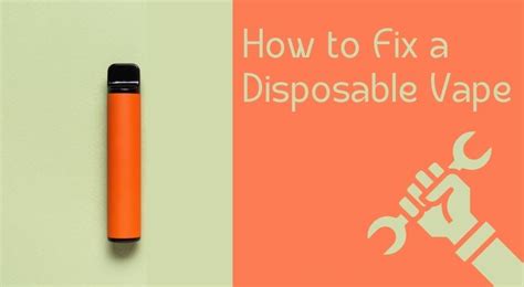 Ultimate Guide on How to fix Disposable Vape Pens in 2024 • VAPE HK