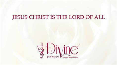 Jesus Christ Is The Lord Of All Song Lyrics Video - Divine Hymns - YouTube