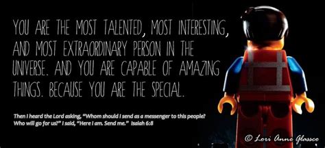 "You are the most talented, most interesting, and most extraordinary person in the universe. And ...