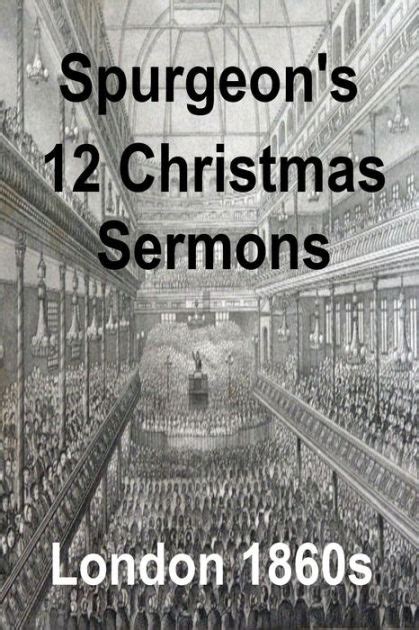 Spurgeon's 12 Christmas Sermons by Charles Spurgeon | NOOK Book (eBook) | Barnes & Noble®