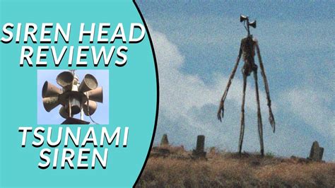 Siren Head Reviews: Tsunami Siren Sound Effects! - YouTube