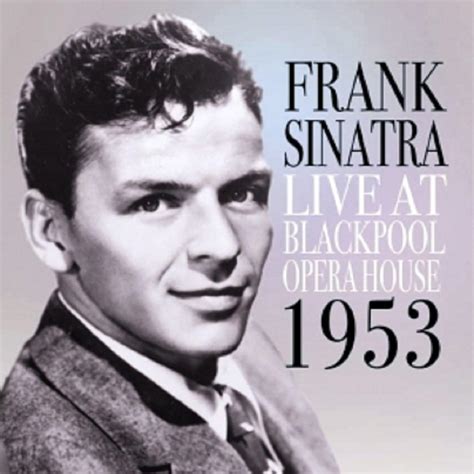 Live at Blackpool Opera House 1953 - Frank Sinatra