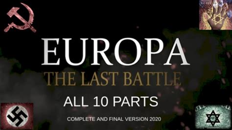 EUROPA: THE LAST BATTLE - ALL 10 PARTS - COMPLETE DOCUMENTARY / FILM AND FINAL VERSION (2020) HD