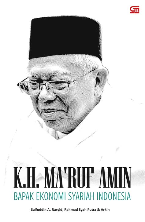 K.H. Ma'ruf Amin: Bapak Ekonomi Syariah Indonesia - Gramedia Pustaka Utama