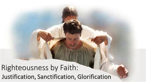 02 - Righteousness by Faith:Justification, Sanctification, Glorification - YouTube