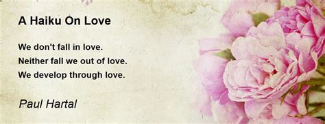 A Haiku On Love by Paul Hartal - A Haiku On Love Poem