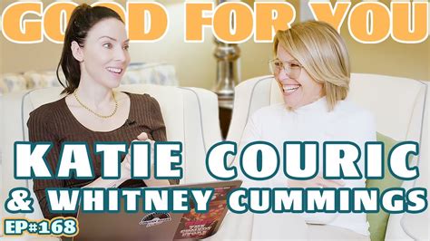 KATIE COURIC | Good For You Podcast with Whitney Cummings | EP 168 ...