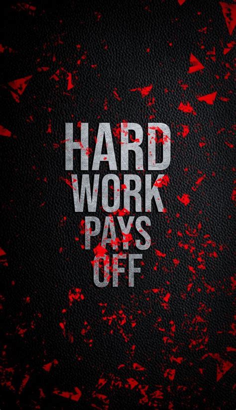 Hard Work Pays Off - Motivational Wallpaper | Motivational quotes, Life quotes, Love quotes for him