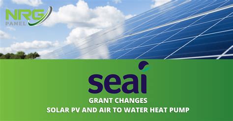 Solar PV and Heat Pump SEAI Grant Changes 2022