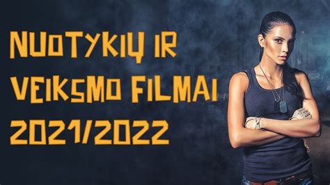 Geriausi nuotykių ir veiksmo filmai online 2021/2022 - YouTube