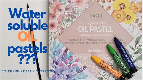 Water Soluble OIL Pastels review/first impression | Trying for the ...