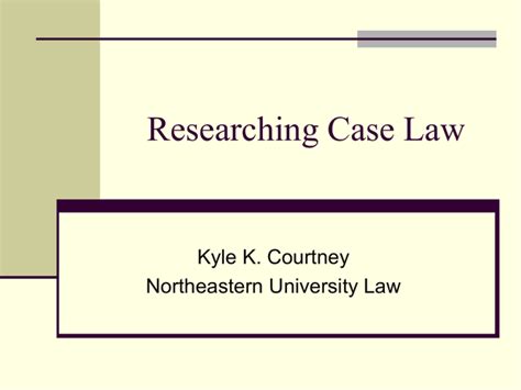 Researching Case Law - Northeastern University