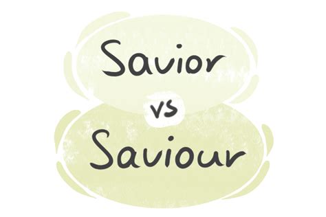 "Savior" vs. "Saviour" in English | LanGeek