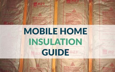 Mobile Home Insulation Guide: Types, Tips, & Standards to Keep Your Home Problem Free - Mobile ...