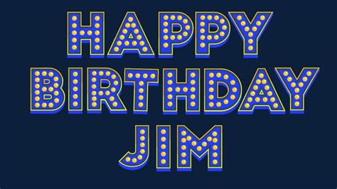 Happy Birthday Jim - YouTube