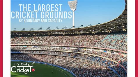 11 Largest Cricket Stadiums in the World by Boundary and Capacity (2024)