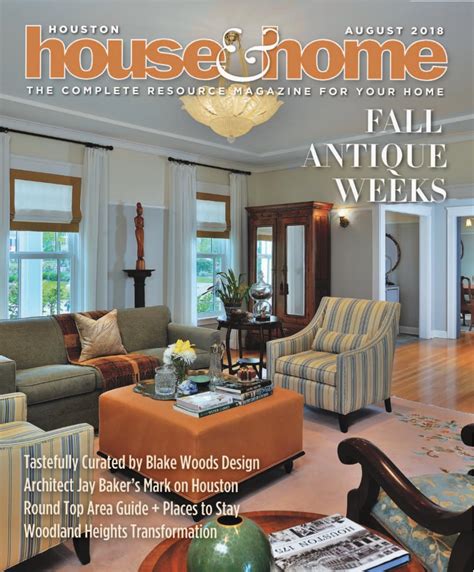 Houston House & Home Magazine August 2018 Issue by Get Lost Houston - Issuu