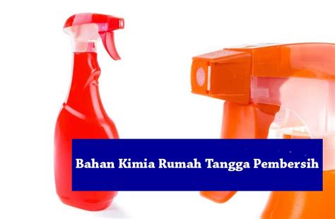 Bahan Kimia Rumah Tangga Pembersih | Ilmu Kimia