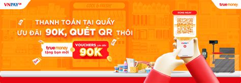 QUÉT MÃ QR, NHẬN QUÀ CỰC ĐÃ - TrueMoney