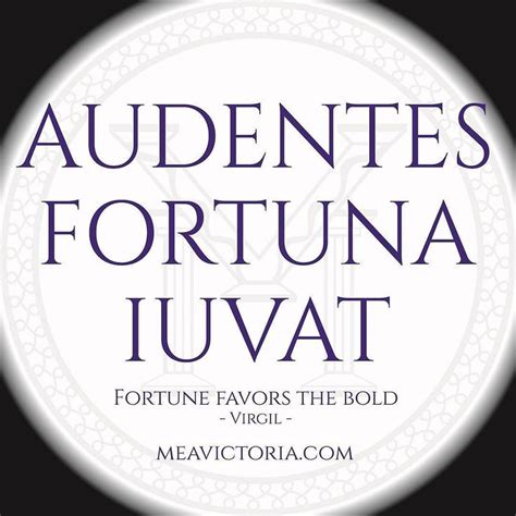 AUDENTES FORTUNA IUVAT Fortune favors the bold. - Virgil - . . #stoicism #renaissance # ...