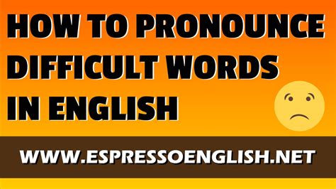 How to pronounce difficult words in English - YouTube