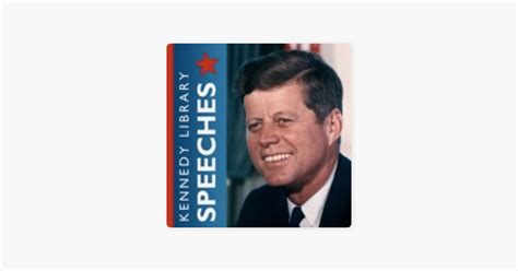 ‎JFK Library and Museum - John F. Kennedy Speeches sur Apple Podcasts