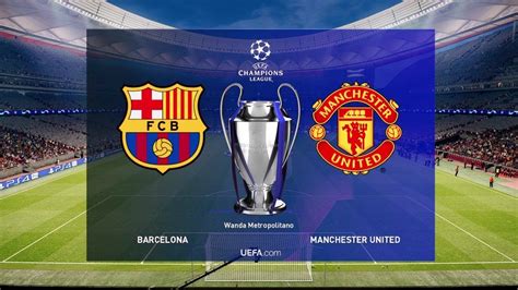 UEFA Champions League Final 2019 - Manchester United vs Barcelona - YouTube