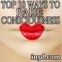 Top 10 Ways To Raise Your Consciousness : In5D Esoteric, Metaphysical ...