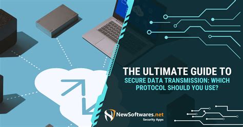 The Ultimate Guide To Secure Data Transmission: Which Protocol Should You Use?