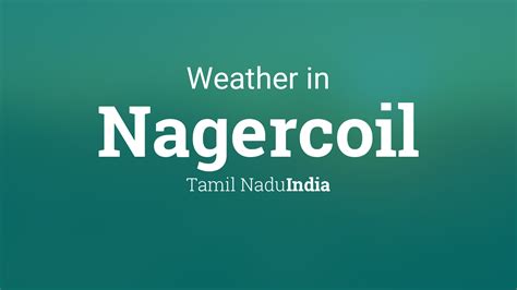 Weather for Nagercoil, Tamil Nadu, India