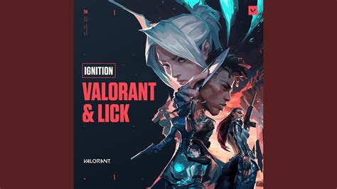 Ignition - VALORANT & LICK