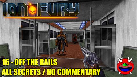 Ion Fury - 16 Off the Rails - All Secrets No Commentary - YouTube