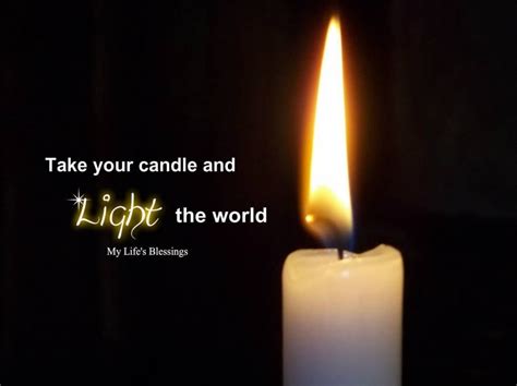 Take your candle and Light the world... | Candle quotes, Candle light quotes, Good morning images