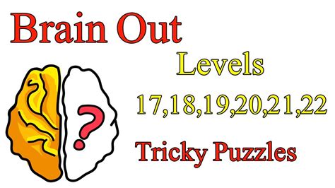 Brain Out Level 17 18 19 20 21 22 Walkthrough Solved all the Tricky Puzzles Brain Out Game - YouTube