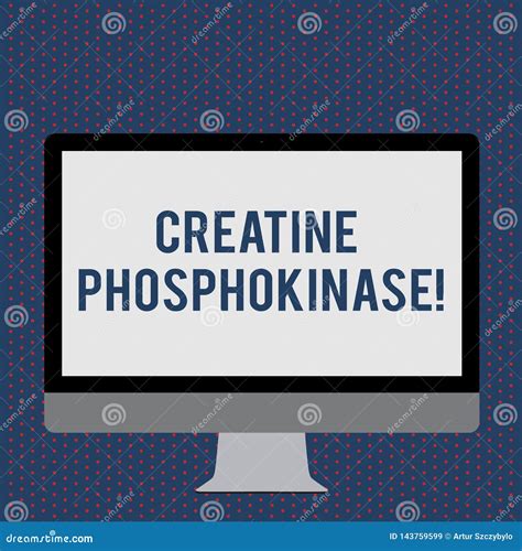 Text Sign Showing Creatine Phosphokinase. Conceptual Photo Protein that Aids Chemical Changes in ...