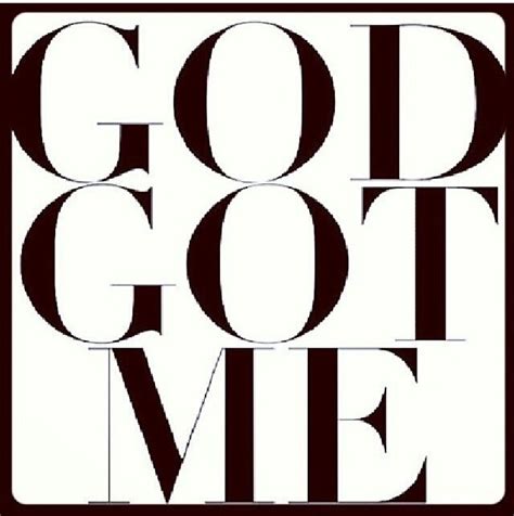 God Got Me Pictures, Photos, and Images for Facebook, Tumblr, Pinterest ...