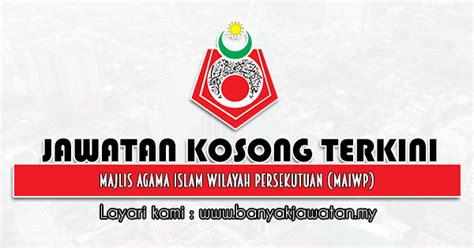 Jawatan Kosong di Majlis Agama Islam Wilayah Persekutuan (MAIWP) - 4 ...