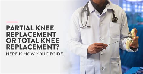 Partial vs total knee replacement surgery: Which fits better?