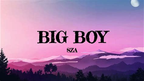 Big Boy (Lyrics) - SZA - YouTube