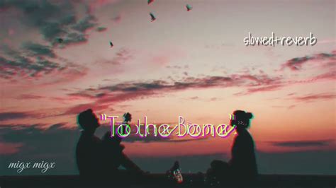 To the Bone - Pamungkas (Cover Version) Slowed+Reverb - YouTube