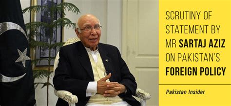 Scrutiny Of Statement By Mr Sartaj Aziz On Pakistan’s Foreign Policy ...