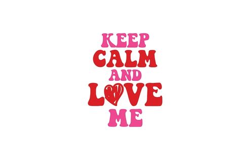 Premium Vector | Keep calm and love me t-shirt