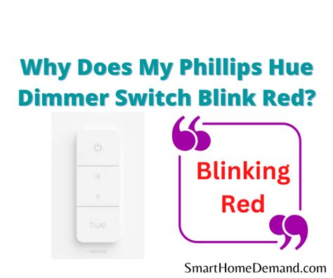 Why Does My Phillips Hue Dimmer Switch Blink Red? (7 Main Reasons Why!) - Smart Home Demand