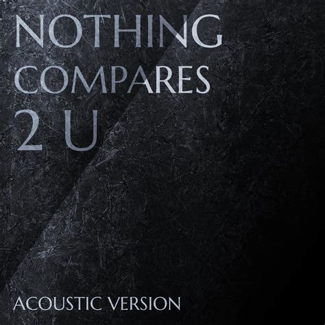 Nothing Compares 2 U Lyrics (Acoustic)