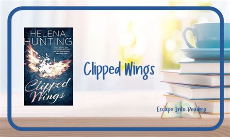 Clipped Wings by Helena Hunting - Escape Into Reading