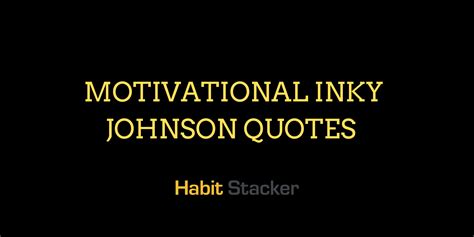 21 Motivational Inky Johnson Quotes That Will Inspire You - Habit Stacker