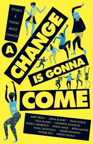 A Change Is Gonna Come by Mary Bello