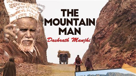 IN MEMORY OF HIS LOVE-----THE MOUNTAIN MAN "DASRATH MANJHI " - YouTube