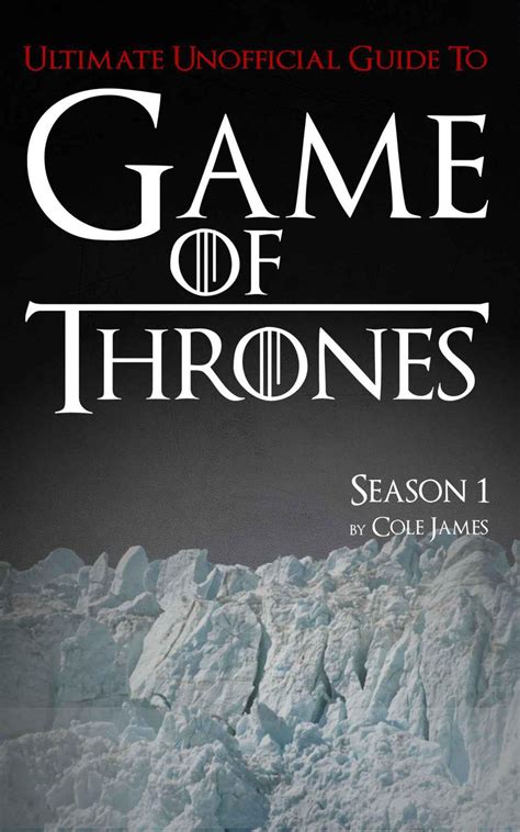 Game of Thrones Season One Ultimate Unofficial Guide: The Game of Thrones Season 1 Kostenlose ...